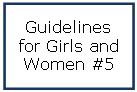 Guidelines for Girls and Women #5