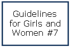 Guidelines for Girls and Women #7